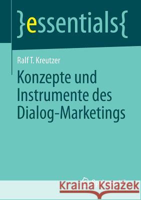 Konzepte Und Instrumente Des Dialog-Marketings Ralf T. Kreutzer 9783658049539 Springer
