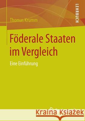 Föderale Staaten Im Vergleich: Eine Einführung Krumm, Thomas 9783658049553 Springer vs