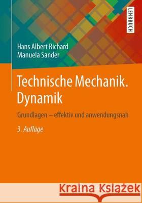 Technische Mechanik. Dynamik: Grundlagen - Effektiv Und Anwendungsnah Richard, Hans Albert 9783658050276