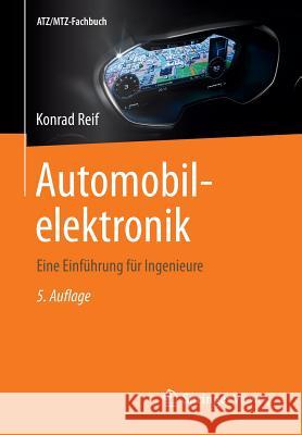 Automobilelektronik: Eine Einführung Für Ingenieure Reif, Konrad 9783658050474 Springer Vieweg