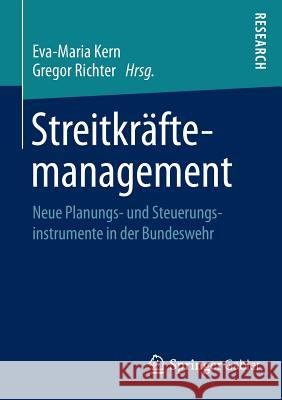Streitkräftemanagement: Neue Planungs- Und Steuerungsinstrumente in Der Bundeswehr Kern, Eva-Maria 9783658052379 Springer