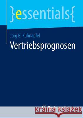 Vertriebsprognosen Jorg B Kuhnapfel   9783658055240 Springer Gabler