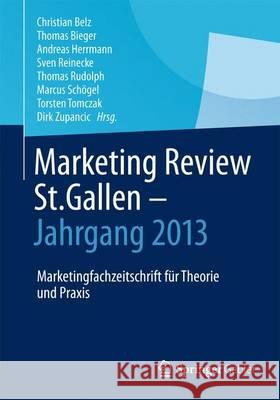 Marketing Review St. Gallen - Jahrgang 2013: Marketingfachzeitschrift Für Theorie Und Praxis Belz, Christian 9783658056636 Springer Gabler