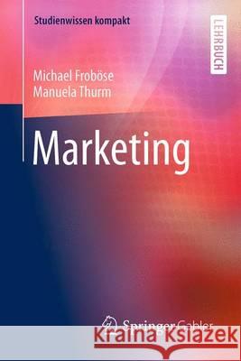 Marketing Michael Frobose Manuela Thurm 9783658056926 Springer Gabler