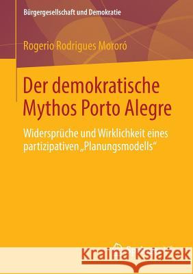 Der Demokratische Mythos Porto Alegre: Widersprüche Und Wirklichkeit Eines Partizipativen 