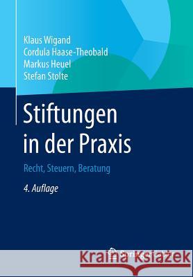 Stiftungen in Der Praxis: Recht, Steuern, Beratung Wigand, Klaus 9783658061036 Springer Gabler