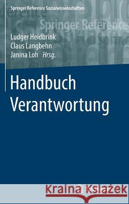 Handbuch Verantwortung Ludger Heidbrink Janina Sombetzki Claus Langbehn 9783658061098