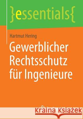 Gewerblicher Rechtsschutz Für Ingenieure Hering, Hartmut 9783658061272 Springer