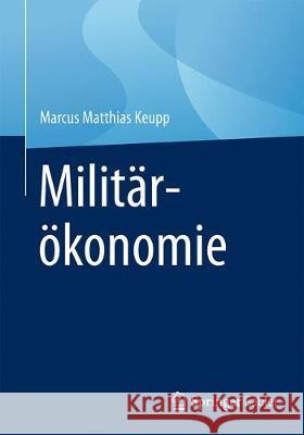 Militärökonomie Keupp, Marcus Matthias 9783658061463 Springer Gabler