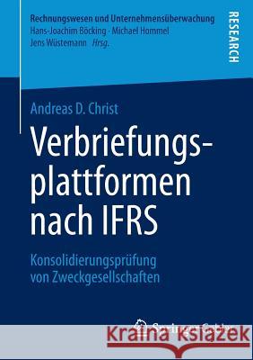 Verbriefungsplattformen Nach Ifrs: Konsolidierungsprüfung Von Zweckgesellschaften Christ, Andreas D. 9783658061647