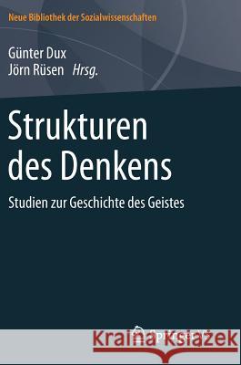 Strukturen Des Denkens: Studien Zur Geschichte Des Geistes Dux, Günter 9783658062545 VS Verlag für Sozialwissenschaften