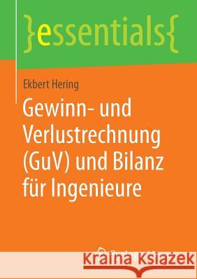 Gewinn- Und Verlustrechnung (Guv) Und Bilanz Für Ingenieure Hering, Ekbert 9783658062910 Springer Vieweg