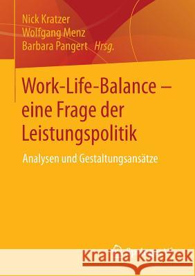 Work-Life-Balance - Eine Frage Der Leistungspolitik: Analysen Und Gestaltungsansätze Kratzer, Nick 9783658063450 Springer vs