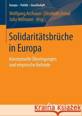 Solidaritätsbrüche in Europa: Konzeptuelle Überlegungen Und Empirische Befunde Aschauer, Wolfgang 9783658064044 Springer vs