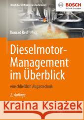 Dieselmotor-Management Im Überblick: Einschließlich Abgastechnik Reif, Konrad 9783658065546 Springer Vieweg