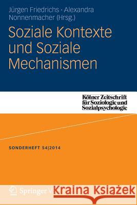 Soziale Kontexte Und Soziale Mechanismen Friedrichs, Jürgen 9783658066932