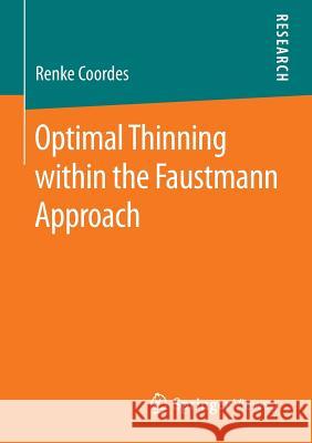 Optimal Thinning within the Faustmann Approach Renke Coordes 9783658069582 Springer Fachmedien Wiesbaden
