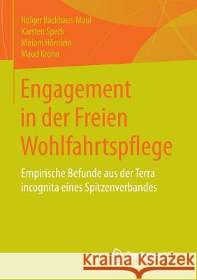 Engagement in Der Freien Wohlfahrtspflege: Empirische Befunde Aus Der Terra Incognita Eines Spitzenverbandes Backhaus-Maul, Holger 9783658069650 Springer vs