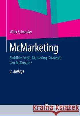 McMarketing: Einblicke in Die Marketing-Strategie Von McDonald's Schneider, Willy 9783658070953