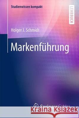 Markenführung Holger J. Schmidt 9783658071646 Springer Gabler
