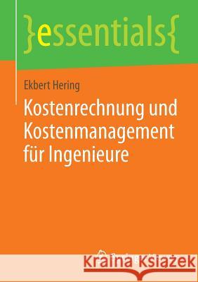 Kostenrechnung Und Kostenmanagement Für Ingenieure Hering, Ekbert 9783658074722 Springer Vieweg
