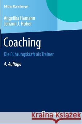 Coaching: Die Führungskraft ALS Trainer Hamann, Angelika 9783658078317 Springer Gabler