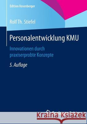 Personalentwicklung Kmu: Innovationen Durch Praxiserprobte Konzepte Stiefel, Rolf Th 9783658079253 Springer Gabler