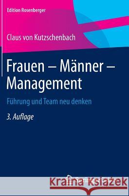 Frauen - Männer - Management: Führung Und Team Neu Denken Von Kutzschenbach, Claus 9783658079277 Springer Gabler