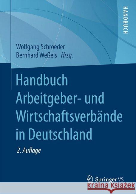 Handbuch Arbeitgeber- Und Wirtschaftsverbände in Deutschland Schroeder, Wolfgang 9783658081751