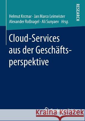 Cloud-Services Aus Der Geschäftsperspektive Krcmar, Helmut 9783658082567 Springer Gabler