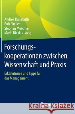 Forschungskooperationen Zwischen Wissenschaft Und Praxis: Erkenntnisse Und Tipps Für Das Management Hanebuth, Andrea 9783658084943 Springer Gabler