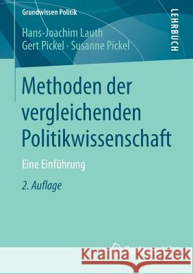 Methoden Der Vergleichenden Politikwissenschaft: Eine Einführung Lauth, Hans-Joachim 9783658086350 Springer vs