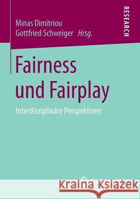 Fairness Und Fairplay: Interdisziplinäre Perspektiven Dimitriou, Minas 9783658086749