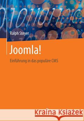 Joomla!: Einführung in Das Populäre CMS Steyer, Ralph 9783658088774