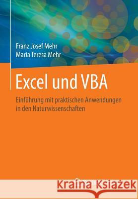 Excel Und VBA: Einführung Mit Praktischen Anwendungen in Den Naturwissenschaften Mehr, Franz Josef 9783658088859 Springer Vieweg