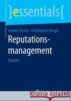 Reputationsmanagement: Banken Ternès, Anabel 9783658089016 Springer Gabler