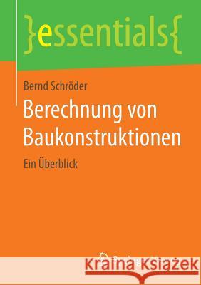 Berechnung Von Baukonstruktionen: Ein Überblick Schröder, Bernd 9783658089191 Springer Vieweg