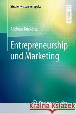 Management: Entrepreneurial Marketing Andreas Kuckertz 9783658089795