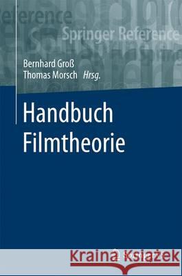 Handbuch Filmtheorie Bernhard Gro Thomas Morsch 9783658089979 Springer vs