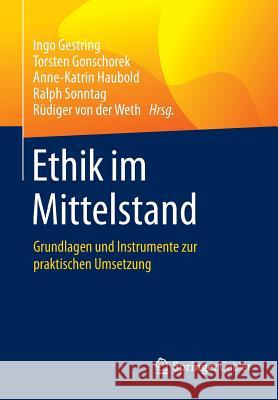 Ethik Im Mittelstand: Grundlagen Und Instrumente Zur Praktischen Umsetzung Gestring, Ingo 9783658095512 Springer Gabler