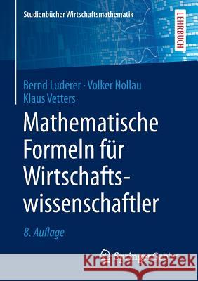 Mathematische Formeln Für Wirtschaftswissenschaftler Luderer, Bernd 9783658097905
