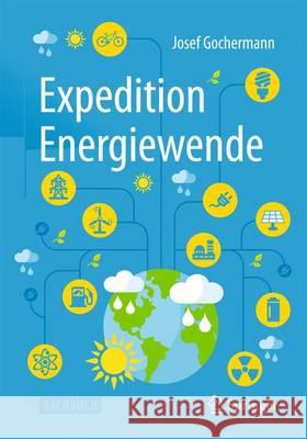 Expedition Energiewende Josef Gochermann 9783658098513 Springer Spektrum