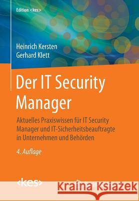 Der It Security Manager: Aktuelles Praxiswissen Für It Security Manager Und It-Sicherheitsbeauftragte in Unternehmen Und Behörden Kersten, Heinrich 9783658099732