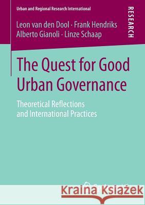 The Quest for Good Urban Governance: Theoretical Reflections and International Practices van den Dool, Leon 9783658100780