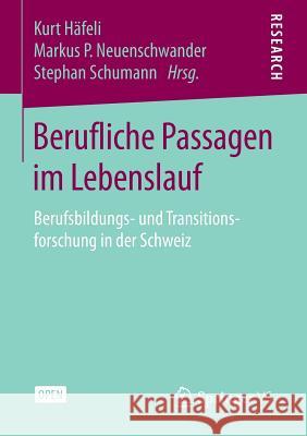 Berufliche Passagen Im Lebenslauf: Berufsbildungs- Und Transitionsforschung in Der Schweiz Häfeli, Kurt 9783658100933