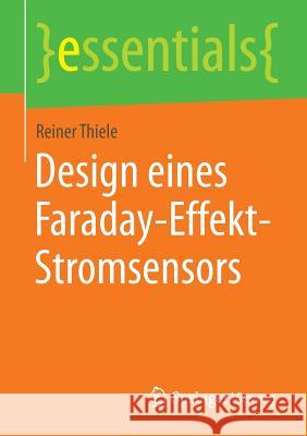 Design Eines Faraday-Effekt-Stromsensors Thiele, Reiner 9783658100971
