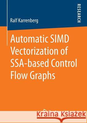 Automatic Simd Vectorization of Ssa-Based Control Flow Graphs Karrenberg, Ralf 9783658101121 Springer Vieweg