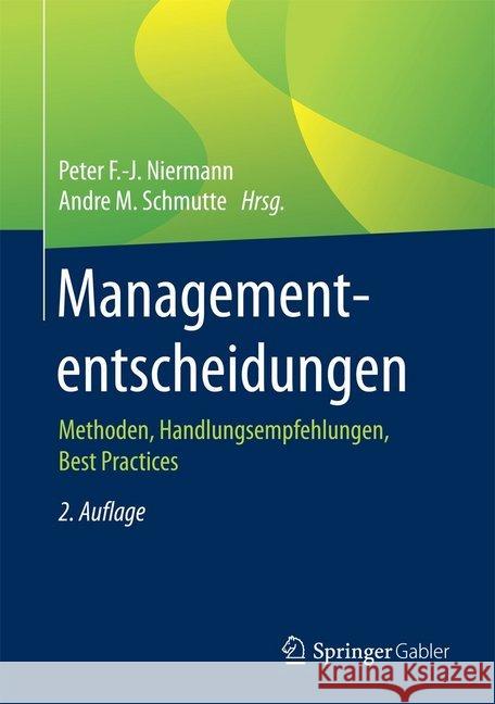 Managemententscheidungen: Methoden, Handlungsempfehlungen, Best Practices Niermann, Peter F. -J 9783658101800 Springer Gabler