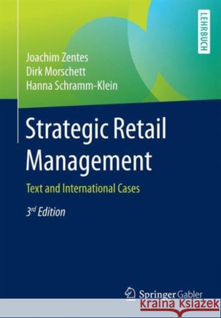 Strategic Retail Management: Text and International Cases Zentes, Joachim 9783658101824 Springer Gabler