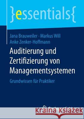 Auditierung Und Zertifizierung Von Managementsystemen: Grundwissen Für Praktiker Brauweiler, Jana 9783658102128